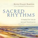 Sacred Rhythms: Arranging Our Lives for Spiritual Transformation Audiobook