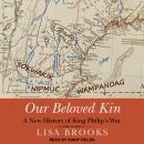 Our Beloved Kin: A New History of King Philip’s War