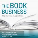 The Book Business: What Everyone Needs to Know Audiobook