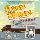 Frozen Dinners: A Memoir of a Fractured Family, Elaine Ambrose