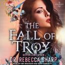 Fall of Troy, Dr. Rebecca Sharp
