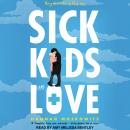 Sick Kids In Love Audiobook