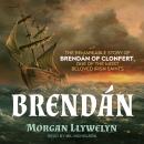 Brendan: The Remarkable Story of Brendan of Clonfert, One of the Most Beloved Irish Saints