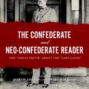 Confederate and Neo-Confederate Reader: The 'Great Truth' about the 'Lost Cause', James W. Loewen, Edward H. Sebesta