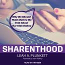 Sharenthood: Why We Should Think before We Talk about Our Kids Online, Leah A. Plunkett