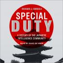 Special Duty: A History of the Japanese Intelligence Community, Richard J. Samuels