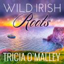 Wild Irish Roots: Margaret & Sean Audiobook
