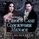 The Curious Case Of The Clockwork Menace Audiobook