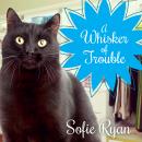 A Whisker of Trouble Audiobook