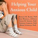 Helping Your Anxious Child: A Step-by-Step Guide for Parents Audiobook