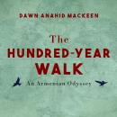 The Hundred-Year Walk: An Armenian Odyssey Audiobook