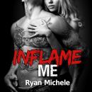 Inflame Me Audiobook