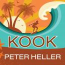 Kook: What Surfing Taught Me About Love, Life, and Catching the Perfect Wave Audiobook