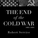 The End of the Cold War 1985-1991 Audiobook