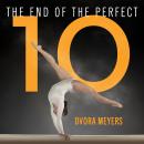 The End of the Perfect 10: The Making and Breaking of Gymnastics' Top Score from Nadia to Now