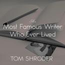 The Most Famous Writer Who Ever Lived: A True Story of My Family Audiobook