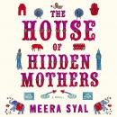 The House of Hidden Mothers: A Novel Audiobook