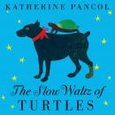 The Slow Waltz of Turtles: A Novel Audiobook