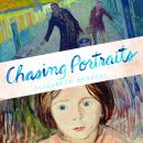 Chasing Portraits: A Great-Granddaughter's Quest for Her Lost Art Legacy, Elizabeth Rynecki