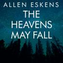 Heavens May Fall, Allen Eskens