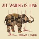 All Waiting Is Long Audiobook
