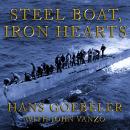 Steel Boat Iron Hearts: A U-boat Crewman's Life Aboard U-505