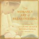 Womanly Art of Breastfeeding, Teresa Pitman, Diana West, Diane Wiessinger