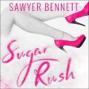 Sugar Rush, Sawyer Bennett