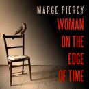 Woman on the Edge of Time: A Novel Audiobook