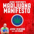Jesse Ventura's Marijuana Manifesto Audiobook
