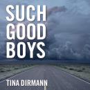 Such Good Boys: The True Story of a Mother, Two Sons and a Horrifying Murder Audiobook