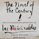 The Novel of the Century: The Extraordinary Adventure of Les Misérables