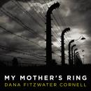 My Mother's Ring: A Holocaust Historical Novel Audiobook