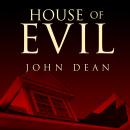 House of Evil: The Indiana Torture Slaying, John W. Dean