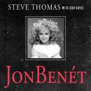 JonBenet: Inside the Ramsey Murder Investigation, Steve Thomas, Donald A. Davis