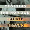 Crossing the Horizon: A Novel Audiobook