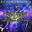 I Did NOT Give That Spider Superhuman Intelligence! Audiobook