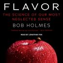 Flavor: The Science of Our Most Neglected Sense Audiobook