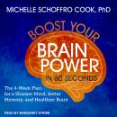 Boost Your Brain Power in 60 Seconds: The 4-Week Plan for a Sharper Mind, Better Memory, and Healthi Audiobook