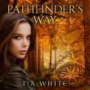 Pathfinder's Way: A Novel of the Broken Lands, T. A. White