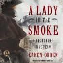 A Lady in the Smoke: A Victorian Mystery Audiobook