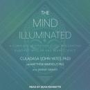 Mind Illuminated: A Complete Meditation Guide Integrating Buddhist Wisdom and Brain Science, Matthew Immergut, Phd, Culadasa John Yates, Phd