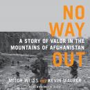Cover of No Way Out: A Story of Valor in the Mountains of Afghanistan
