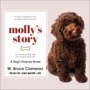 Molly’s Story: A Dog’s Purpose Novel