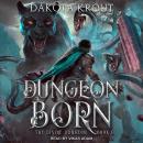 Dungeon Born, Dakota Krout