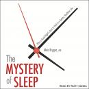 The Mystery of Sleep: Why a Good Night's Rest Is Vital to a Better, Healthier Life Audiobook