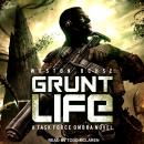 Grunt Life: A Task Force Ombra Novel Audiobook