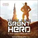 Grunt Hero: A Task Force Ombra Novel Audiobook