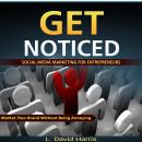 Get Noticed: Social Media Marketing for Entrepreneurs: Market Your Brand Without Being Annoying Audiobook