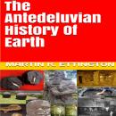 Antediluvian History of Earth, Martin K. Ettington